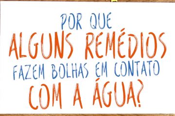 Por que alguns remédios fazem bolhas em contato com a água?