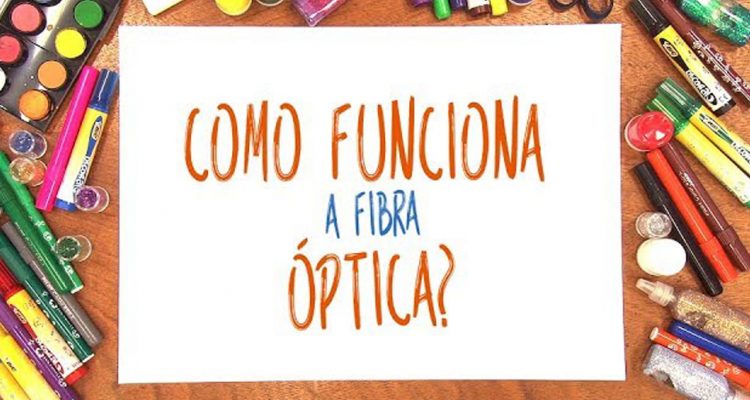 Como funciona a fibra óptica?