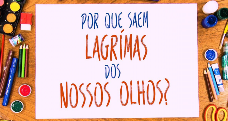 Por que saem lágrimas dos nossos olhos